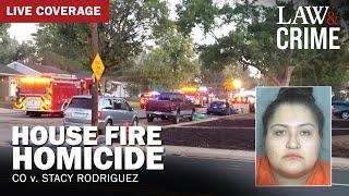 LIVE: House Fire Homicide — CO v. Stacy Rodriguez — Day One