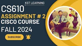 CS610 Assignment 2 Solution Fall 2024 | CS610 Assignment No 2 Fall 2024 | KST Learning