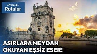 Portekiz Mimarisinin Önemli Simgelerinden Belem Kulesi | Ayrıcalıklı Rotalar