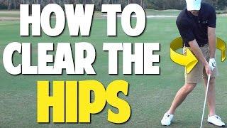 HOW TO CLEAR YOUR HIPS IN THE DOWNSWING