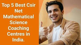 Best Csir Net Mathematical Science Coaching Centres in India. Top 5 Coaching for Csir Net Mathematic