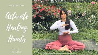 Kundalini Yoga To Activate Healing Hands