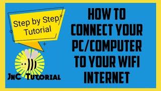 HOW TO CONNECT YOUR PC/LAPTOP TO WIFI INTERNET  JnC TUTORIAL