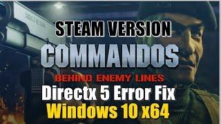 Commandos Directx 5 Error Fix - Steam Version (Win 10 64Bit)