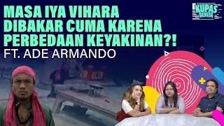 MASA IYA VIHARA DIBAKAR CUMA KARENA PERBEDAAN KEYAKINAN? I Ft. Ade Armando