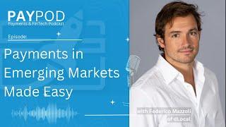 Payments in Emerging Markets Made Easy with Federico Mazzoli of dLocal