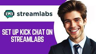 How To Set Up Kick Chat On Streamlabs