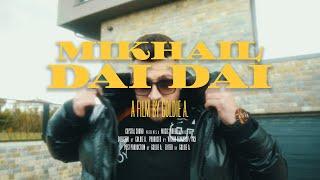 MIKHAIL - DAI DAI / ДАЙ ДАЙ (OFFICIAL VIDEO) [Prod. by VRX]