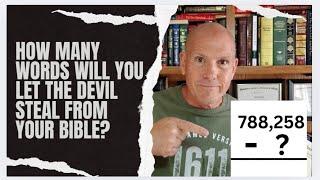 HOW MANY WORDS WILL YOU LET THE DEVIL STEAL FROM YOUR BIBLE?