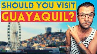 Is Guayaquil, Ecuador, Worth Visiting?