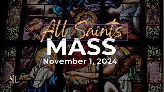 All Saints Day Mass | Friday November 1st, 2024