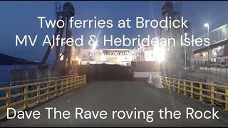 Two ferries at Brodick this evening 7pm@davetheraverovingtherock