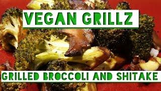 Vegan Grillz: Grilled Broccoli and shiitake with marinade