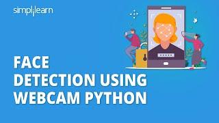 Face Detection Using Webcam Python | Face Recognition in Python Using OpenCV | Simplilearn