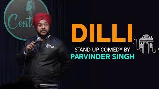 DILLI | Stand-Up Comedy by Parvinder Singh