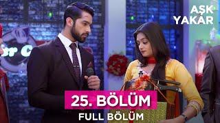 Aşk Yakar Hint Dizisi 25. Bölüm