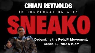 SNEAKO Talks Cancel Culture, Debunking the redpill movement , Islam & More | Chian Reynolds