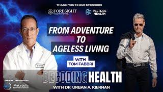 From Adventure to Ageless Living with Tom Fabbri