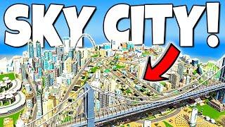 Engineering a city ABOVE THE CLOUDS in Cities Skylines!