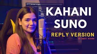 Kahani Suno 2.0 || Reply Version || Lyrics - Swati Mishra