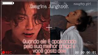 {} Imagine Jungkook-"Quando ele é apaixonado pela melhor amiga e você gosta dele"