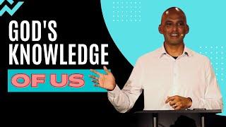 God's Knowledge of Us - Guest Speaker Richard Aguilar - Psalm 139 - Sunday Morning Service || 11AM