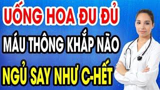 Tiết Lộ HOA ĐU ĐỦ Vị Thuốc Quý Trời Ban, Tốt HƠN VẠN LẦN SÂM, Máu Thông Khắp Não, Ngủ Ngon Sống Thọ