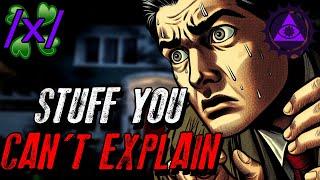 Stuff You Can't Explain | 4chan /x/ Paranormal Greentext Stories Thread