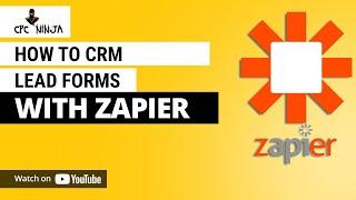 How to CRM Lead Forms with Zapier