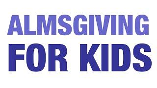 Almsgiving for kids