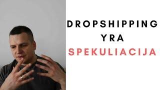 Dropshipping yra spekuliacija