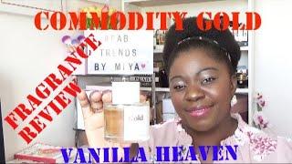 COMMODITY GOLD FRAGRANCE REVIEW |VANILLA HEAVEN SCENT, Fab Trends by Miya.