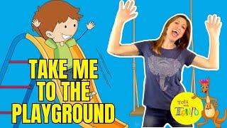 Take Me To The Playground - an action song for babies, toddlers, preschoolers, and preschoolers