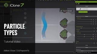 iClone 7.2 Tutorial - PopcornFX: Particle Types