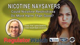 NICOTINE NAYSAYERS | Could Nicotine Restrictions Do More Harm Than Good? | RegWatch