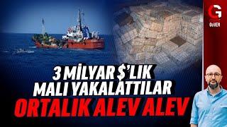 3 MİLYAR DOLARLIK MALI YAKALATTILAR