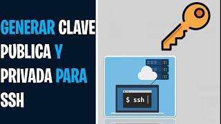 Como generar Clave Publica Y Privada SSH