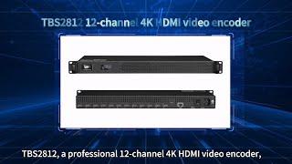 Stream 4K Effortlessly with the TBS2812 HDMI Video Encoder - Learn More!