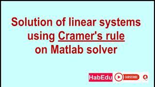 Cramer's rule to solve a system of linear equations using MATLAB