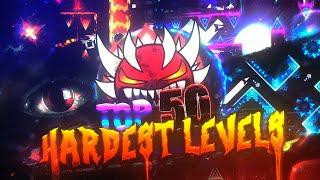 TOP 50 HARDEST LEVELS in 2025 | GEOMETRY DASH