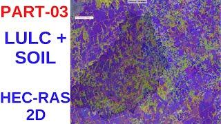 HEC-RAS 2D: How to Create LULC and Soil Layers for 2D Flood Modeling -T3