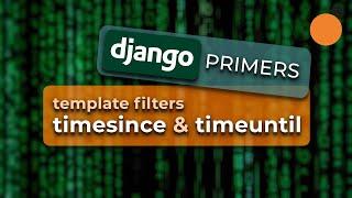 Django Template Filters - timesince and timeuntil