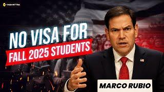 Fall 2025 Students Will NOT Get US Visas?