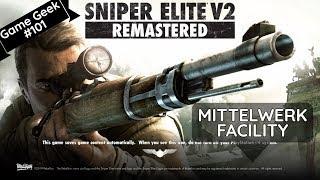 Sniper elite V2 remastered - MITTELWERK FACILITY | Game Geek #101