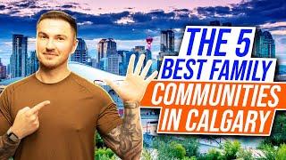 Calgary's Top 5 Family Communities 2024 #calgaryrealestate