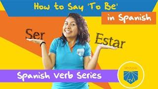 Ser vs. Estar | Spanish Academy TV