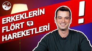 ERKEKLERİN FLÖRT HAREKETLERİ