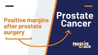 Positive margin after radical prostatectomy for prostate cancer
