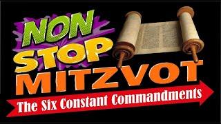 You must do these all the time and everywhere: GOD'S SIX CONSTANT COMMANDMENTS – Non Stop Mitzvot