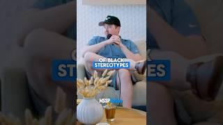 Black Stereotypes w/ Steve Gerben | MSSP #mssp #shanegillis #mattmccusker #funny